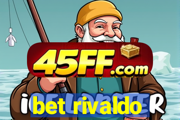 bet rivaldo